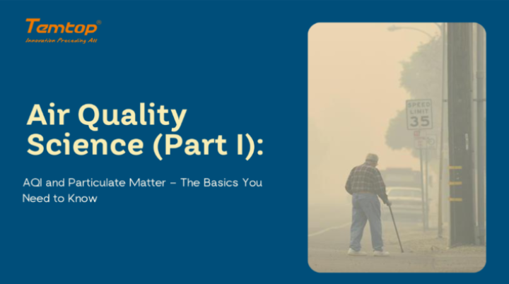 Air Quality Science (Part I): Understanding AQI and Particulate Matter